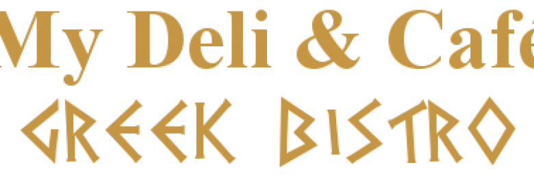 My Deli & Cafe | Greek Bistro