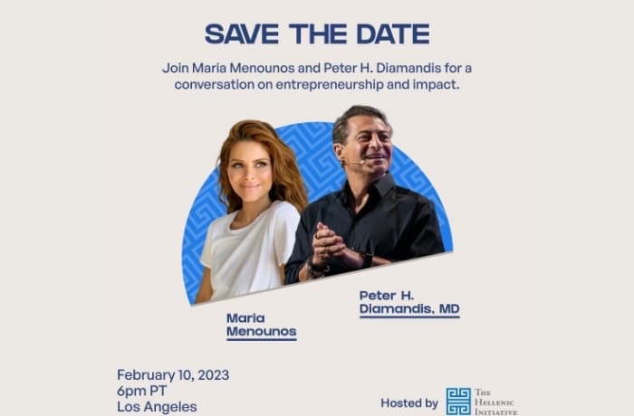 Save the date: Maria Menounos and Peter H. Diamandis on entrepreneurship and impact, February 10, 2023, Los Angeles