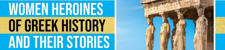 Women Heroines of Greek History and Their Stories banner with the Caryatids