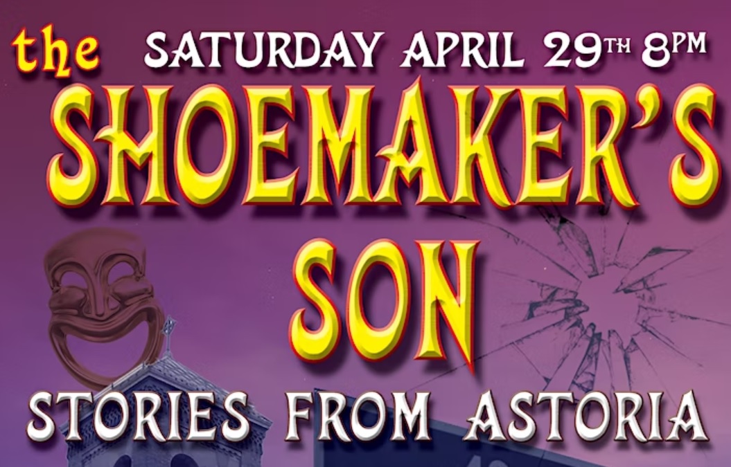 The Shoemaker's Son: Stories from Astoria, Saturday April 29, poster